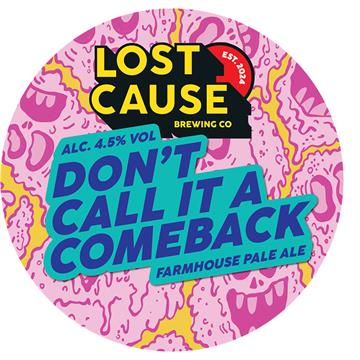 Lost Cause Don't Call It A Come Back Farmhouse Pale Ale Keg