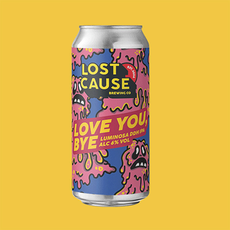 Lost Cause Love You, Bye DDH IPA Cans