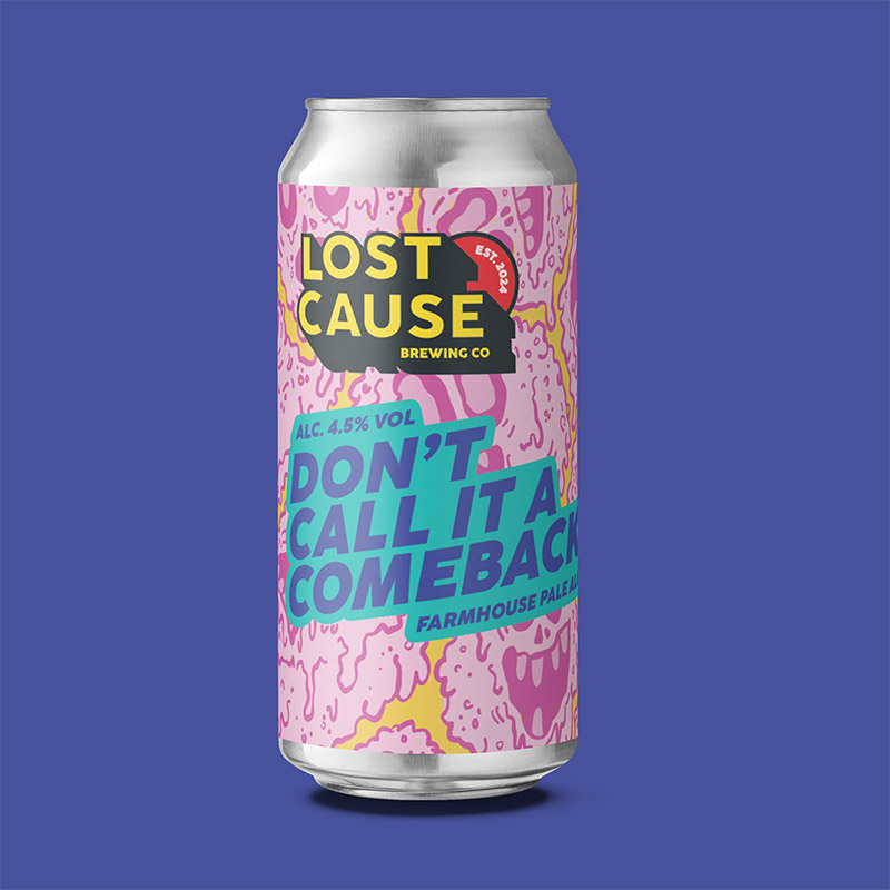 Lost Cause Don't Call It A Come Back Farmhouse Pale Ale Cans