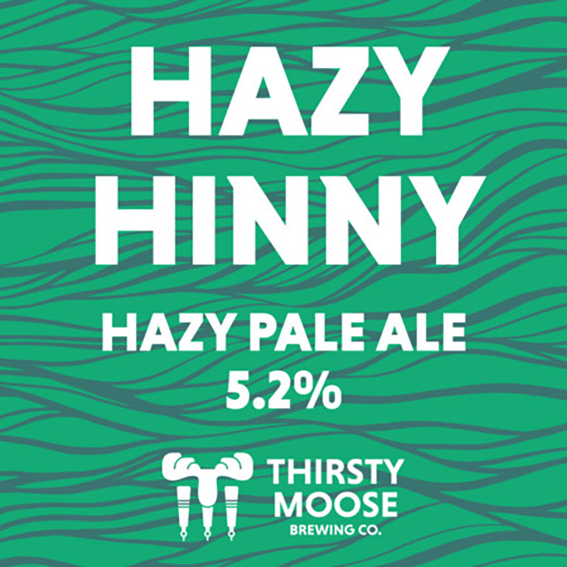 Thirsty Moose Hazy Hinny Hazy Pale Cask