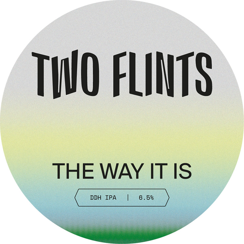 Two Flints The Way It Is Hazy IPA Keg