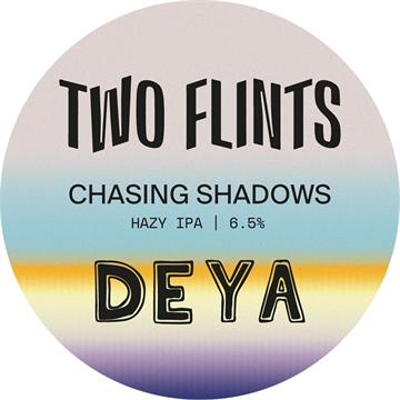 Two Flints X DEYA Chasing Shadows Hazy IPA Keg